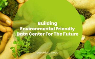 Building Environmental Friendly Data Center For The Future